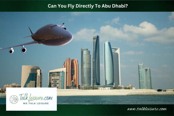 Can You Fly Directly To Abu Dhabi?