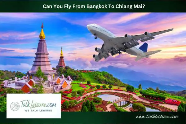 Can You Fly From Bangkok To Chiang Mai?