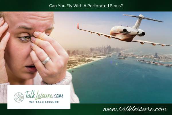 Can You Fly With A Perforated Sinus?
