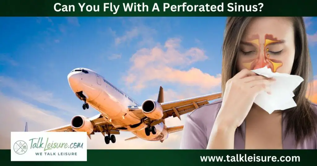 Can You Fly With A Perforated Sinus