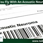 Can You Fly With An Acoustic Neuroma