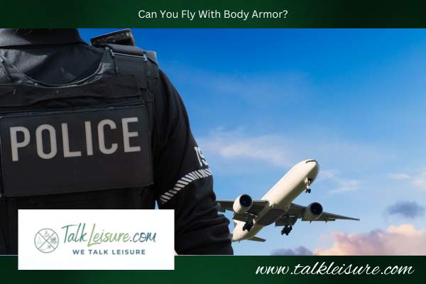 Can You Fly With Body Armor?