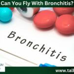 Can You Fly With Bronchitis