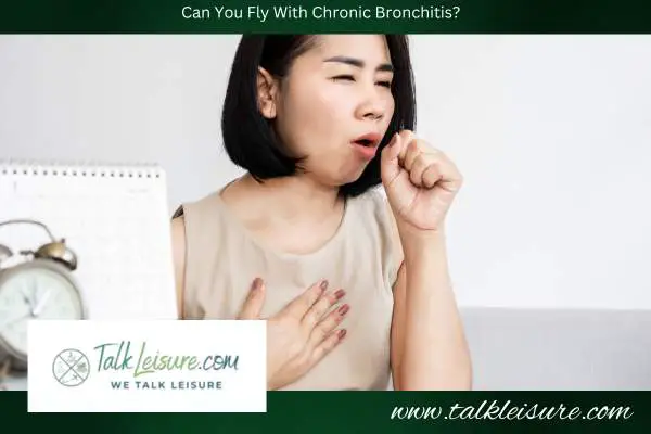 Can You Fly With Chronic Bronchitis?