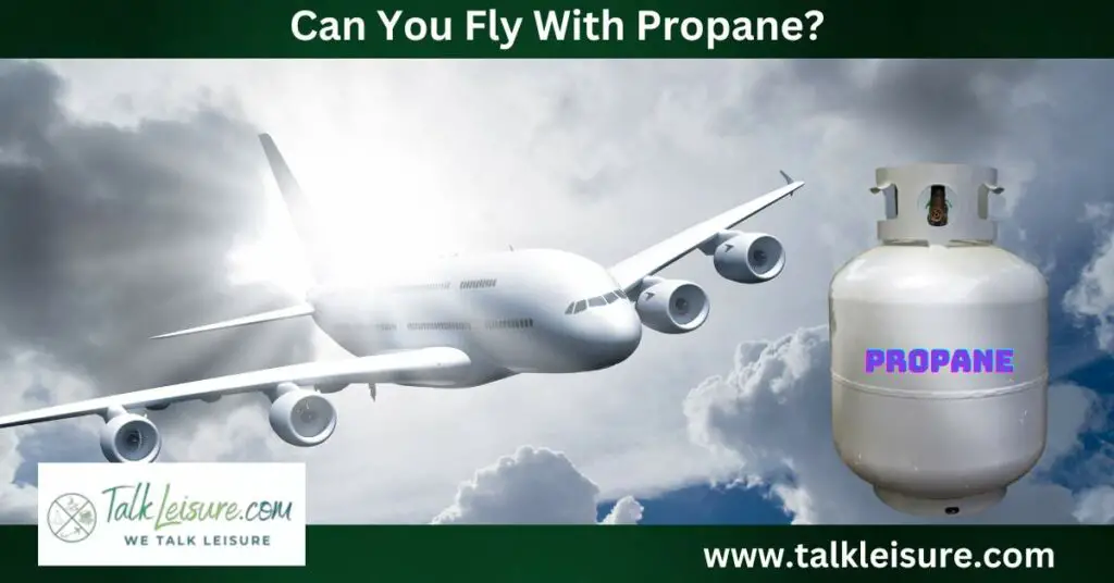 Can You Fly With Propane