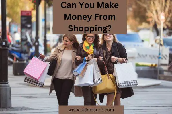 Can You Make Money From Shopping?