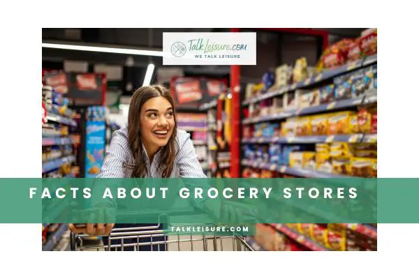 Facts About Grocery Stores