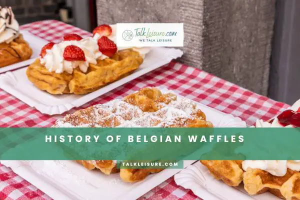 History Of Belgian Waffles