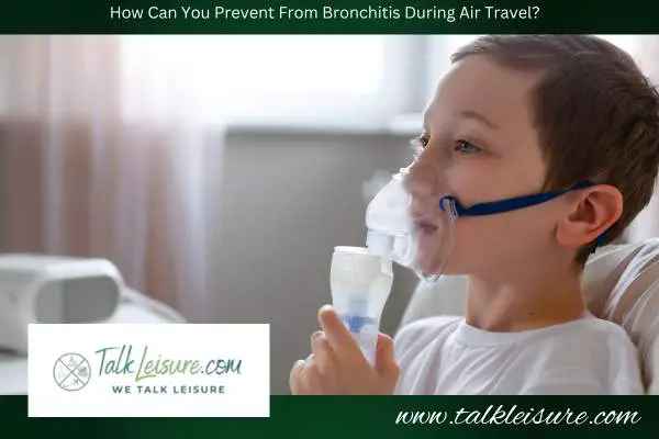 How Can You Prevent From Bronchitis During Air Travel?