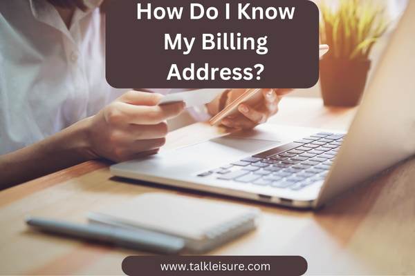How Do I Know My Billing Address?