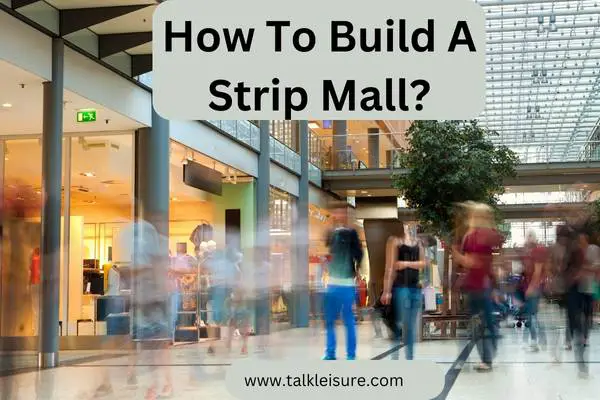 How To Build A Strip Mall?