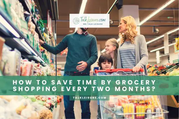 How to Save Time by Grocery Shopping Every Two Months