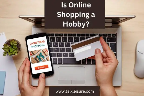 Is Online Shopping a Hobby?