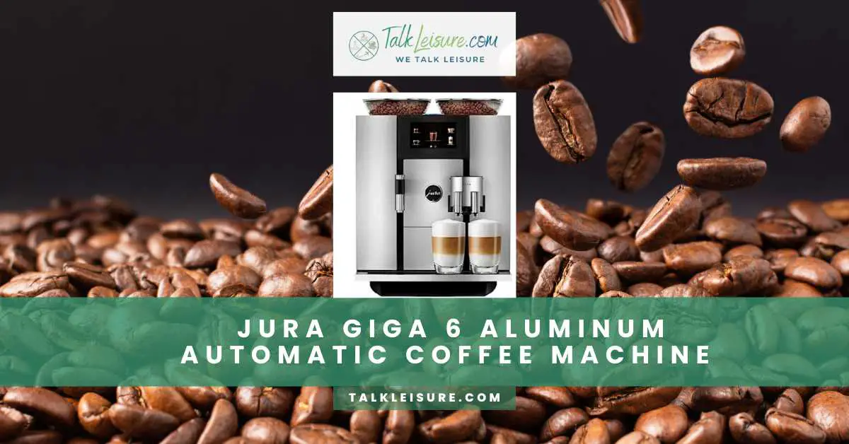 Jura GIGA 6 Aluminum Automatic Coffee Machine Unleash Coffee