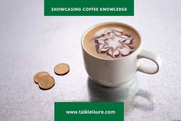 Showcasing Coffee Knowledge: How to Improve Your Barista Skills