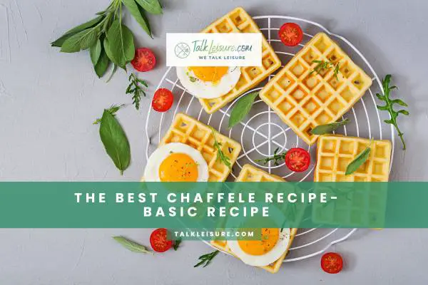The Best Chaffele Recipe- Basic Recipe