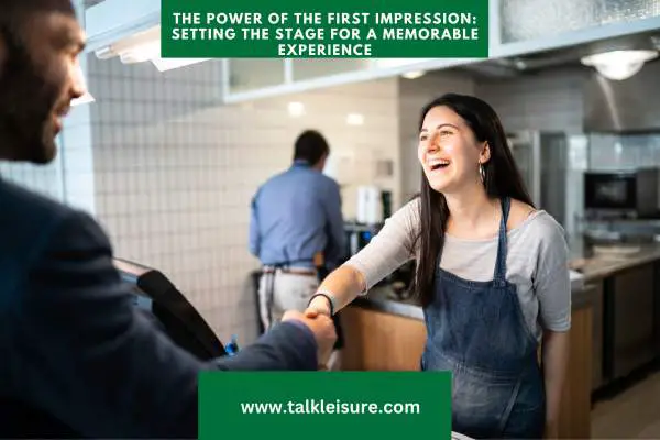 The Power of the First Impression: Setting the Stage for a Memorable Experience through Greeting