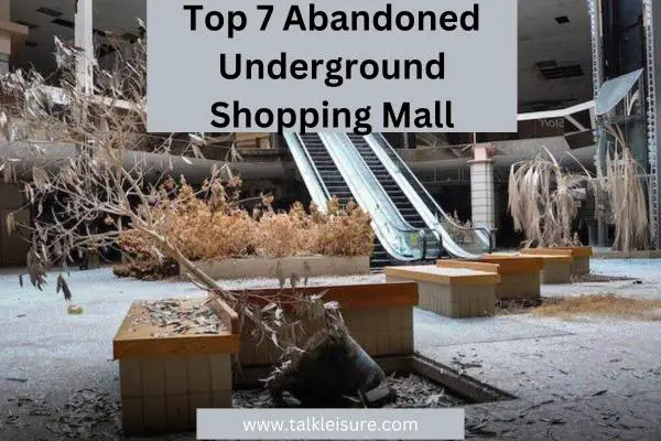Top 7 Abandoned Underground Shopping Mall