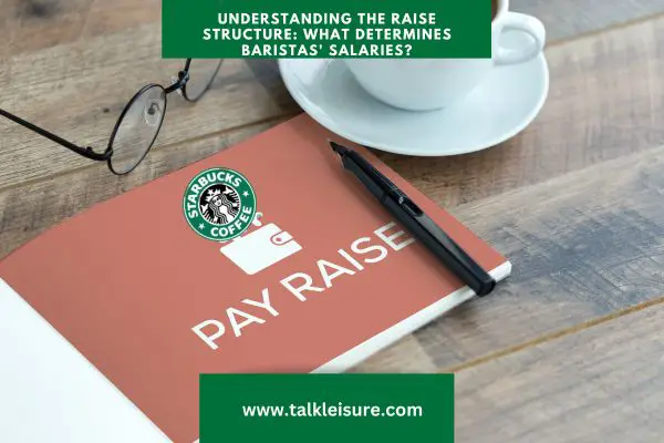 Understanding the Raise Structure: What Determines Baristas' Salaries?