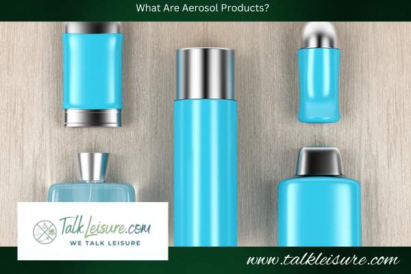 What Are Aerosol Products?