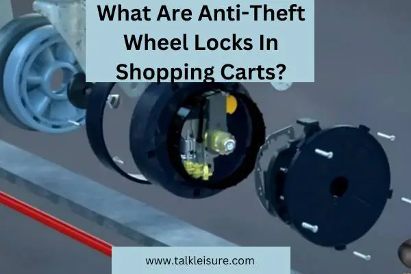What Are Anti-Theft Wheel Locks In Shopping Carts?