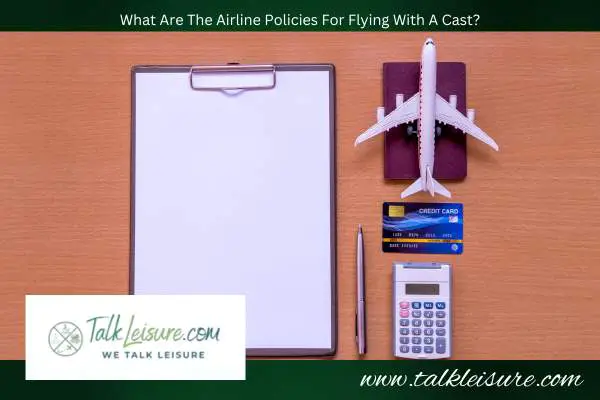 What Are The Airline Policies For Flying With A Cast?