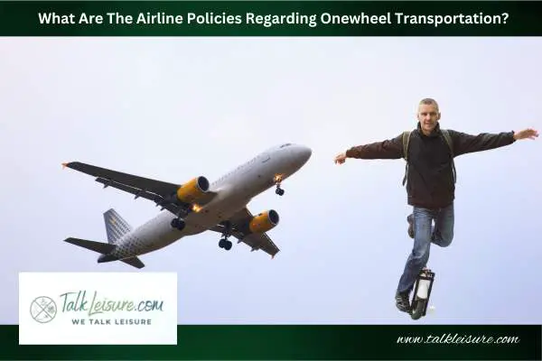 What Are The Airline Policies Regarding Onewheel Transportation?