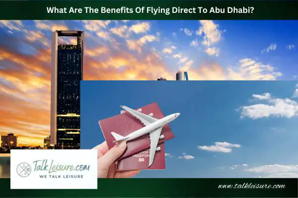 What Are The Benefits Of Flying Direct To Abu Dhabi?