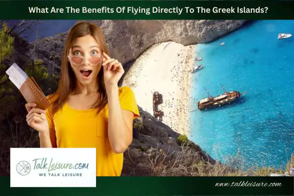 What Are The Benefits Of Flying Directly To The Greek Islands?