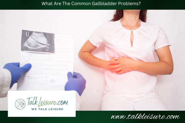 What-Are-The-Common-Gallbladder-Problems