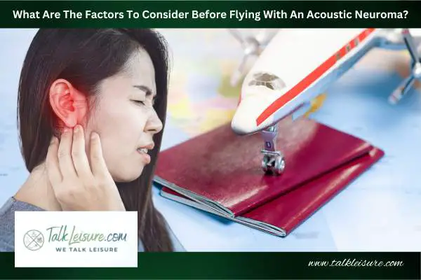 What Are The Factors To Consider Before Flying With An Acoustic Neuroma?