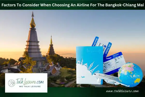 What Are The Factors To Consider When Choosing An Airline For The Bangkok-Chiang Mai Route?