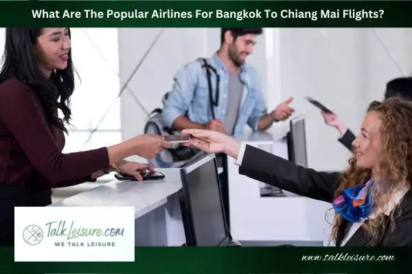 What Are The Popular Airlines For Bangkok To Chiang Mai Flights?