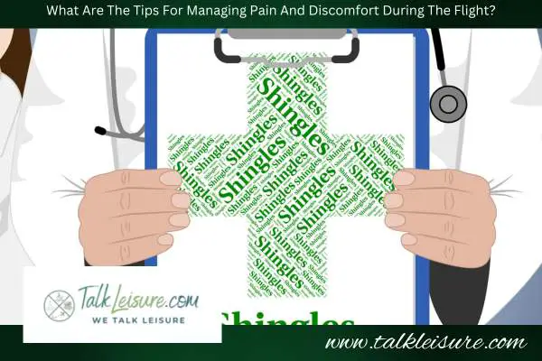 What Are The Tips For Managing Pain And Discomfort During The Flight?