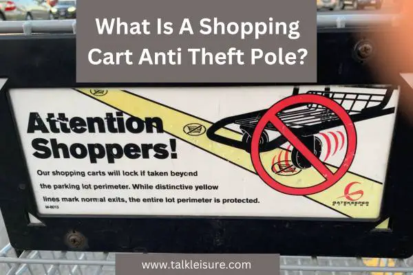 What Is A Shopping Cart Anti Theft Pole?