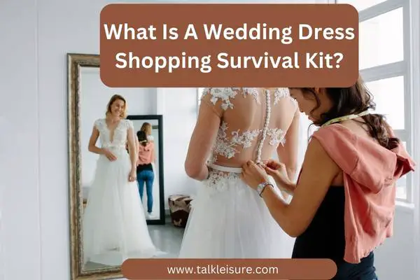 What Is A Wedding Dress Shopping Survival Kit
