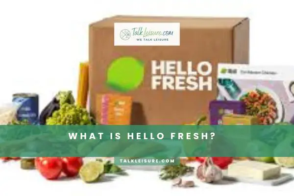 What Is Hello Fresh?