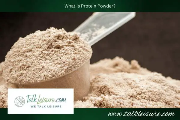 What Is Protein Powder?