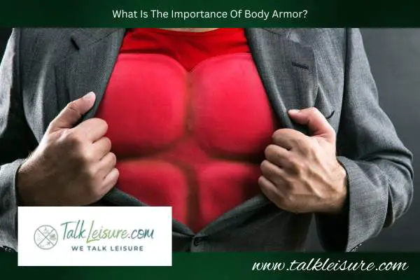 What Is The Importance Of Body Armor?