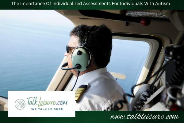 What Is The Importance Of Individualized Assessments For Individuals With Autism Pursuing Aviation Careers?
