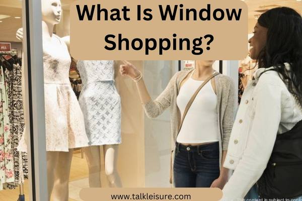 What Is Window Shopping?