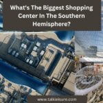 What's The Biggest Shopping Center In The Southern Hemisphere
