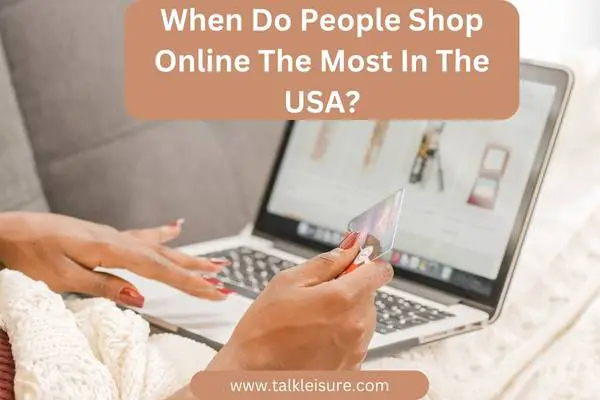 When Do People Shop Online The Most In The USA?