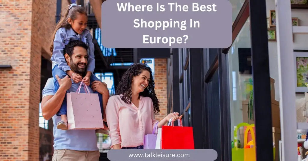 Where Is The Best Shopping In Europe? 
