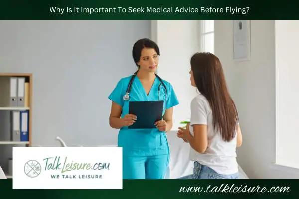 Why Is It Important To Seek Medical Advice Before Flying?