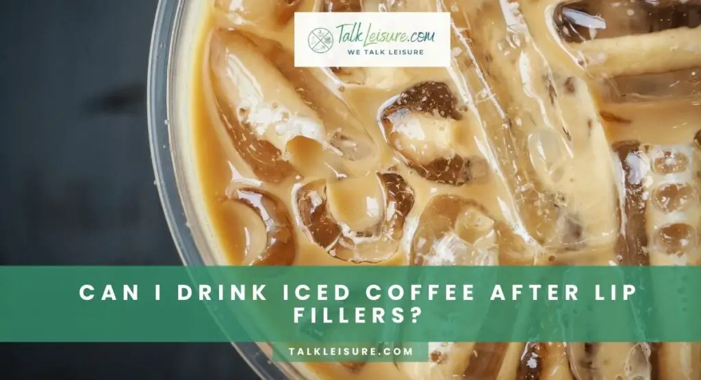 Can I Drink Iced Coffee After Lip Fillers?