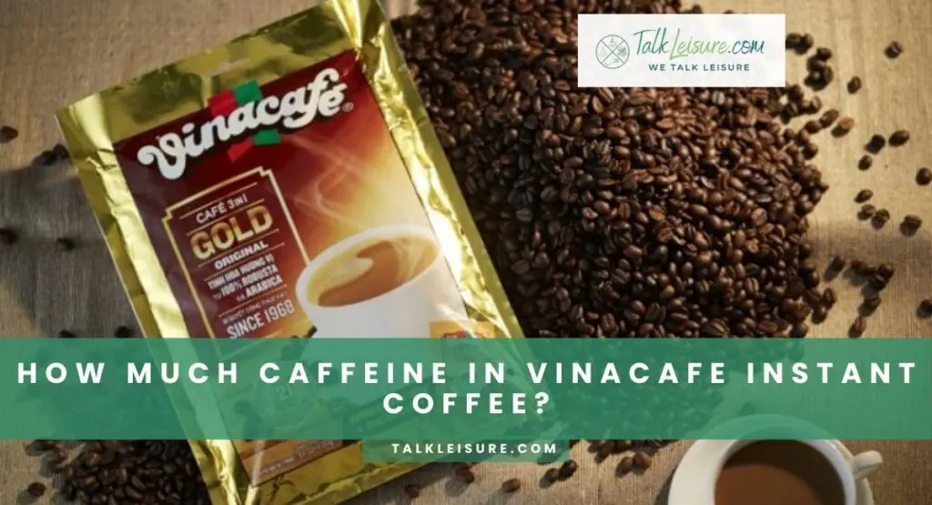 How Much Caffeine In Vinacafe Instant Coffee?