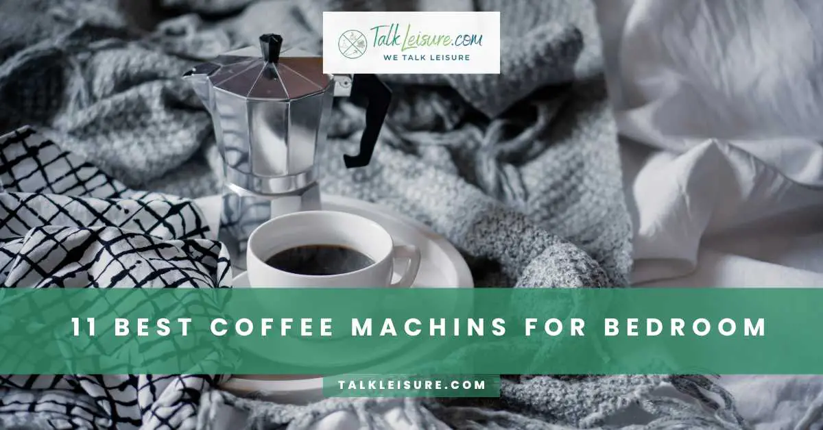 11 best coffee machins for bedroom