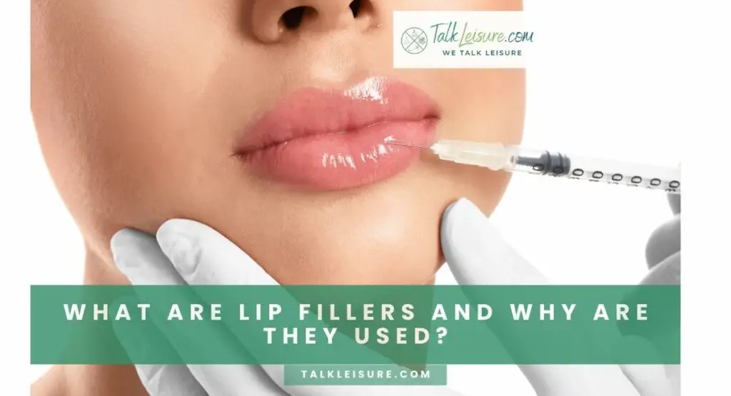 What Are Lip Fillers And Why Are They Used?