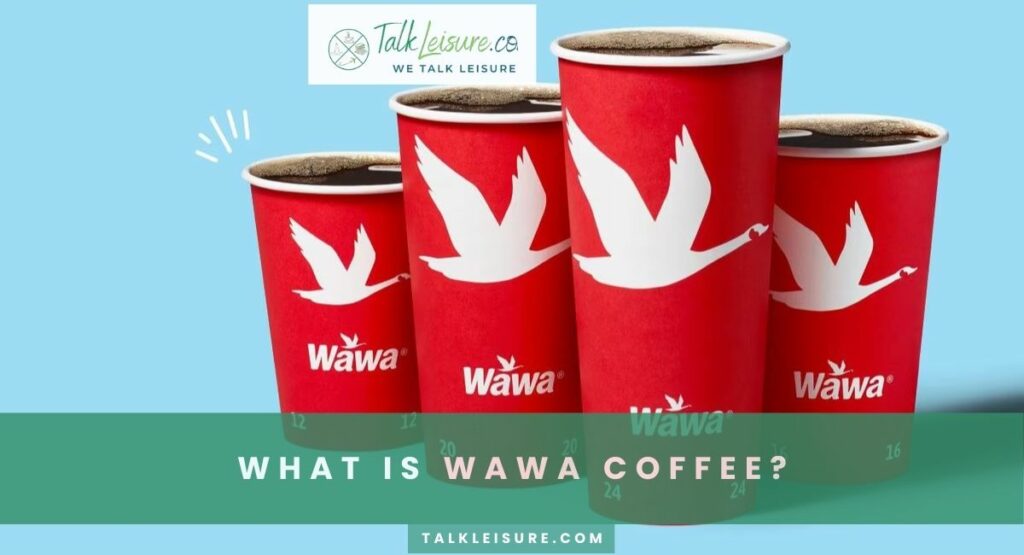 
What is Wawa Coffee?
